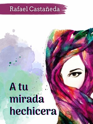 cover image of A tu mirada hechicera